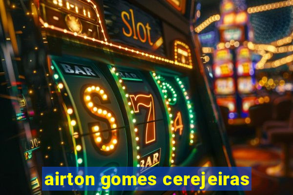 airton gomes cerejeiras